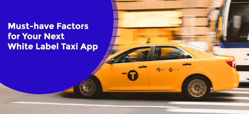 factors-for-white-label-taxi-app 