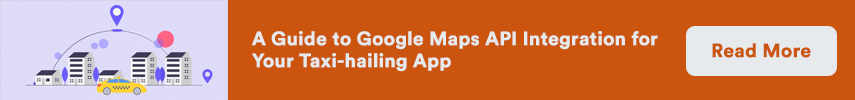 A Guide to Google Maps API Integration for Your Taxi-hailing App