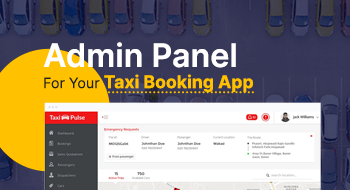 How Can an Efficient Taxi Booking App Admin Panel Impact your Business’ Bottom Line?